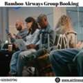 What Are The Benefits Of Bamboo Airways For Group Travel?
