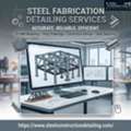 Precision Starts Here: Steel Fabrication Detailing Services In New York