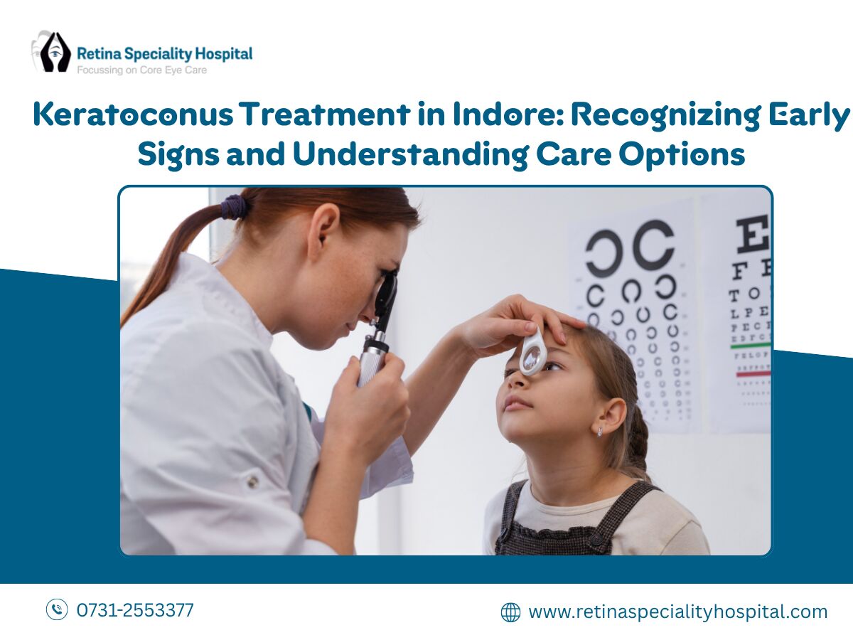 Indore, Health, Keratoconus Treatment In Indore: Early Signs, Diagnosis And Care Options