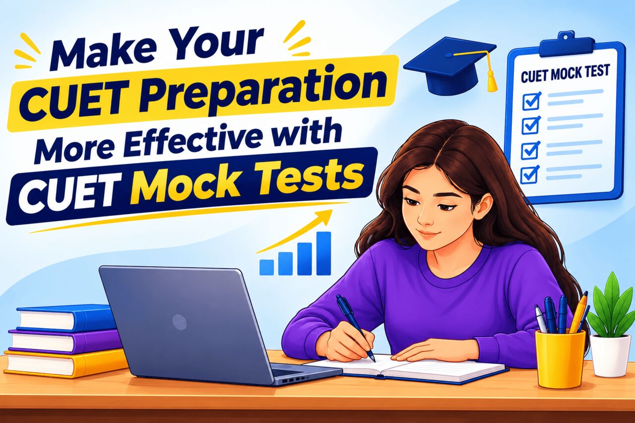 Mumbai, Lessons Offered, Make Your CUET Preparation More Effective With CUET Mock Tests