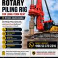 URGENT REQUIREMENT &ndash; HEAVY-DUTY ROTARY PILING RIG