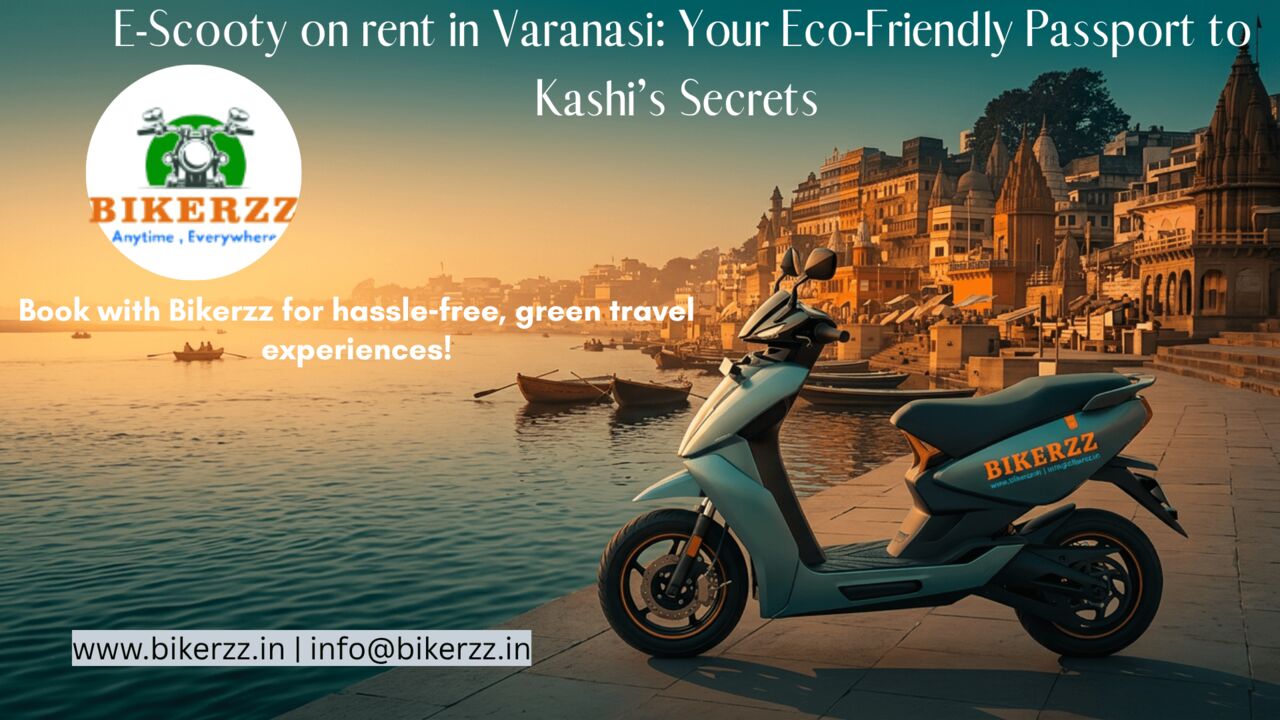 Lucknow, Automotive, E-Scooty On Rent In Varanasi: Your Eco-Friendly Passport To Kashi&rsquo;s Secrets