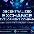 Turn Your DeFi Vision Into Reality With A Decentralized Exchange Development Company
