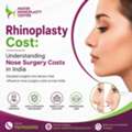 Rhinoplasty Cost: Understanding Nose Surgery Costs In India