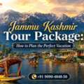 Jammu Kashmir Tour Package: Your Guide To An Unforgettable Vacation