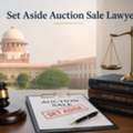 Set Aside Auction Sale Lawyer For SARFAESI Property Cases?