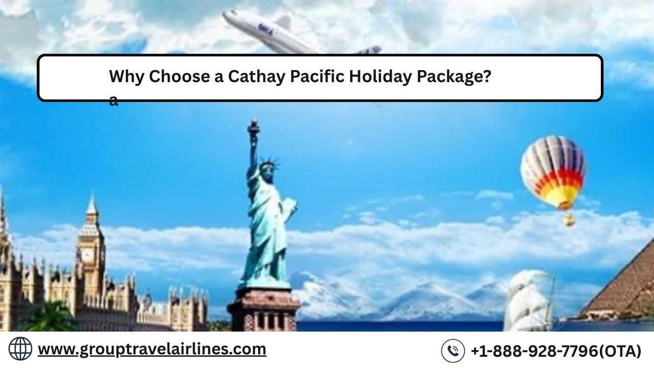 New York, Travel, Why Choose A Cathay Pacific Holiday Package?
