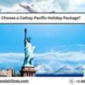 Why Choose A Cathay Pacific Holiday Package?