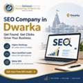 Best SEO Company In Dwarka | Rank Higher, Get More Leads