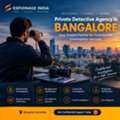 Private Detective Agency In Bangalore | Espionage India