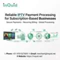 Reliable IPTV Payment Processing For Subscription-Based Businesses