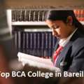 Best BCA Colleges Bareilly And Uttar Pradesh