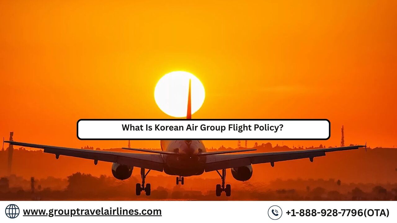 New York, Travel, What Is Korean Air Group Flight Policy?