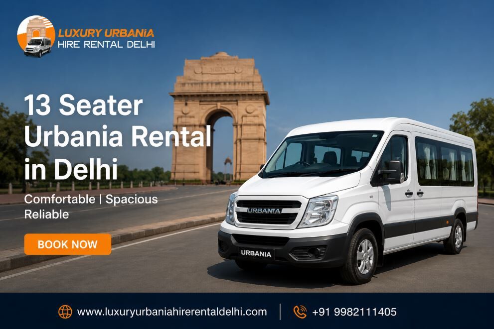 New Delhi, Travel, 13 Seater Urbania Rental In Delhi For Comfortable Travel