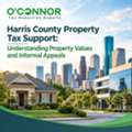Harris County Property Tax Support: Understanding Property Values And Informal Appeals