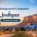 Event Management Companies In Jodhpur | Raindrop Events