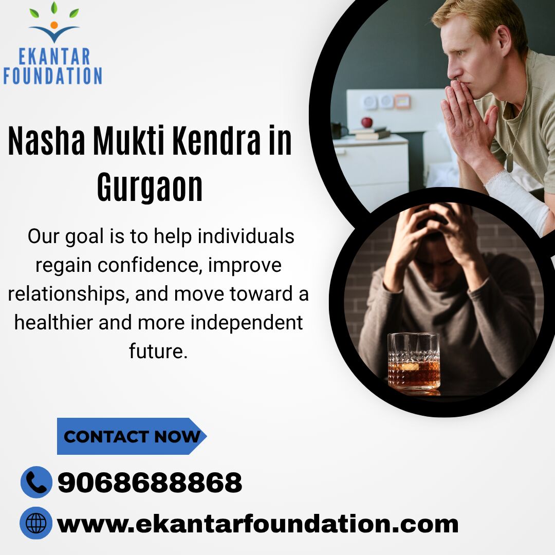 Gurgaon, Health, Nasha Mukti Kendra In Gurgaon For Safe And Supportive Recovery