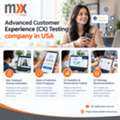 Advanced Customer Experience (CX) Testing Company In USA