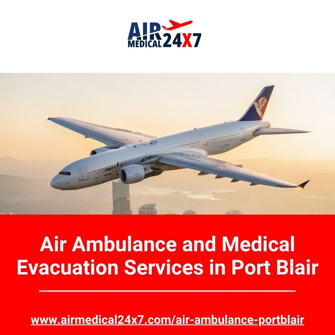 Mumbai, Health, Air Ambulance And Medical Evacuation Services In Port Blair