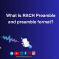 What Is RACH Preamble And Preamble Format?- Complete Technical Guide