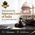 Top Lawyer For Supreme Court Of India For Trusted Legal Help