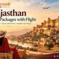 Rajasthan Tour Packages With Flight: Explore Royalty