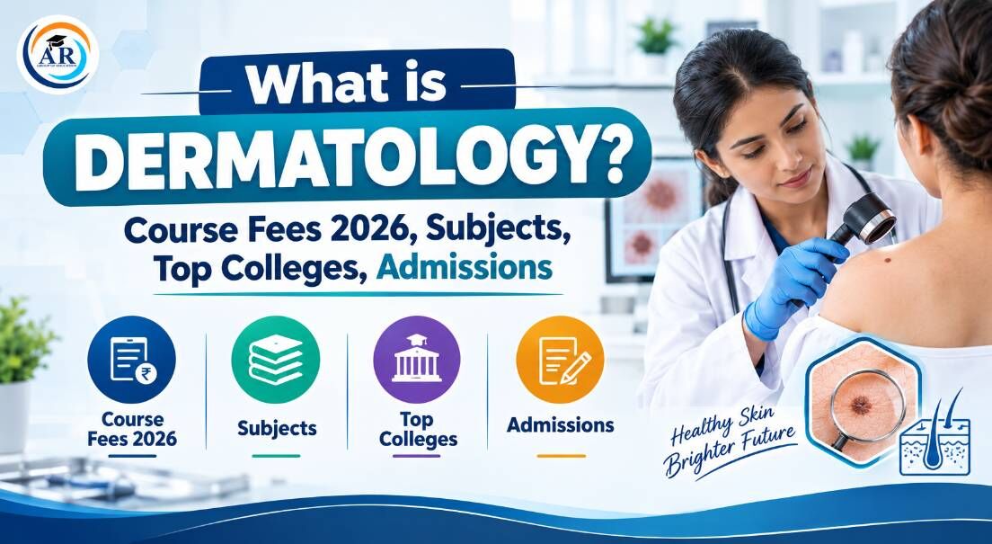 Noida, Education, What Is Dermatology?: Course Fees 2026, Subjects, Top Colleges, Admissions