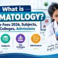 What Is Dermatology?: Course Fees 2026, Subjects, Top Colleges, Admissions