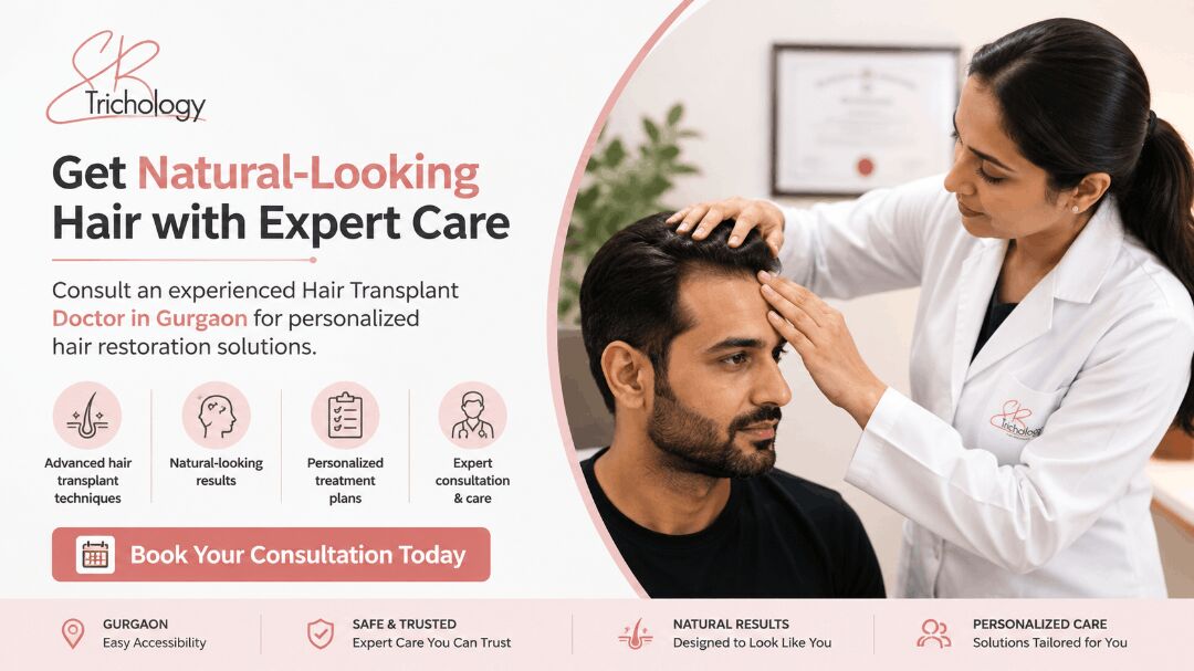 Gurgaon, Medical, Trusted Hair Transplant Doctor In Gurgaon For Natural-Looking Results