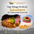 Top Things To Do In Jaisalmer For A Memorable Desert Trip