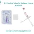 G-J Feeding Tubes For Reliable Enteral Nutrition | Joya Medical Supplies