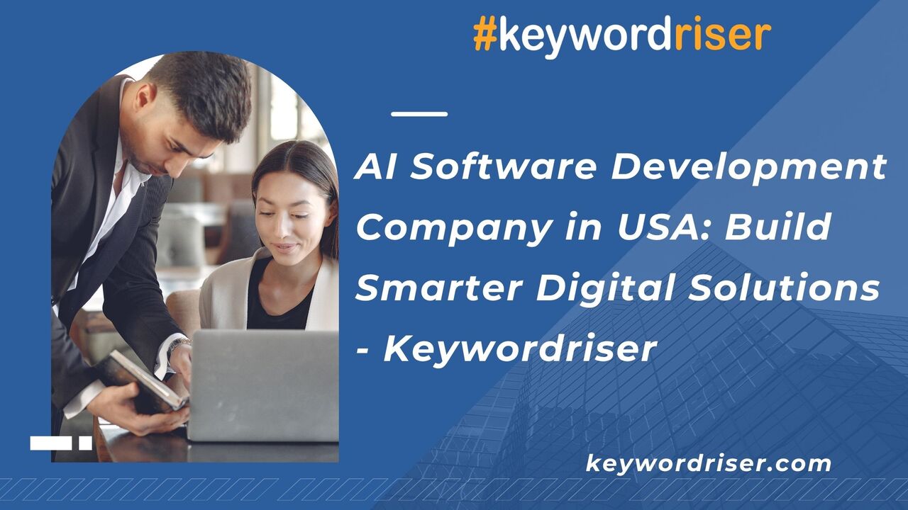 Austin, Marketing, AI Software Development Company In USA: Build Smarter Digital Solutions - Keywordriser