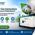 Can Gas Generators Reduce Pollution? | Kirloskar Gas Generators