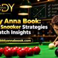 Reddy Anna Book: Expert Snooker Strategies And Match Insights