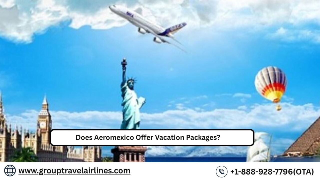 Los Angeles, Travel, Does Aeromexico Offer Vacation Packages?