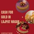 Can I Sell My Old Gold For Instant Cash In Lajpat Nagar?