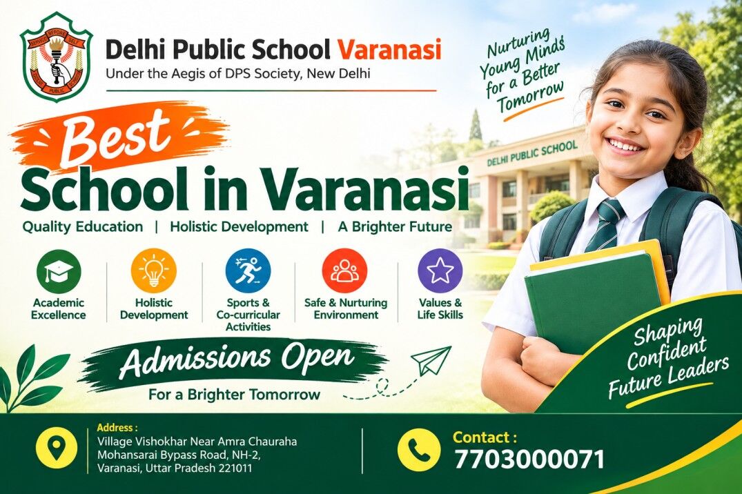 Lucknow, Health, Delhi Public School Varanasi &ndash; A Trusted Choice For Quality Education