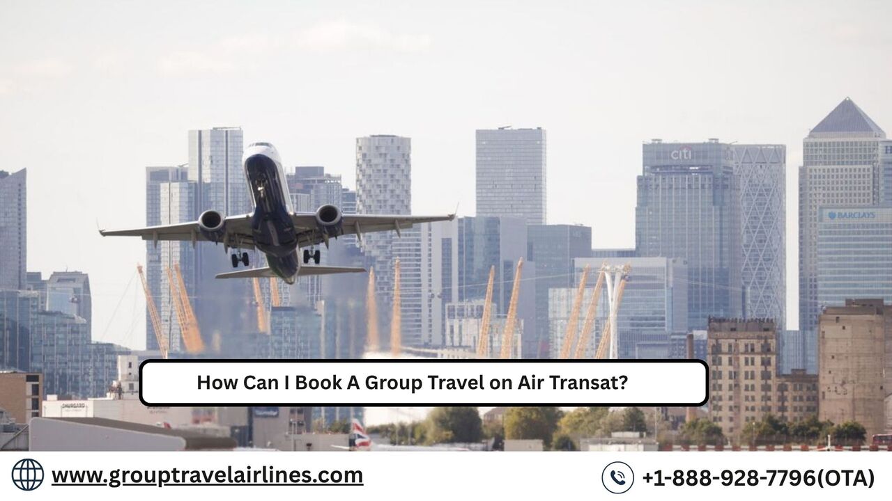 Los Angeles, Travel, How Can I Book A Group Travel On Air Transat?