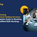 Manufacturing Appointment Setting Services For Better Lead Conversion