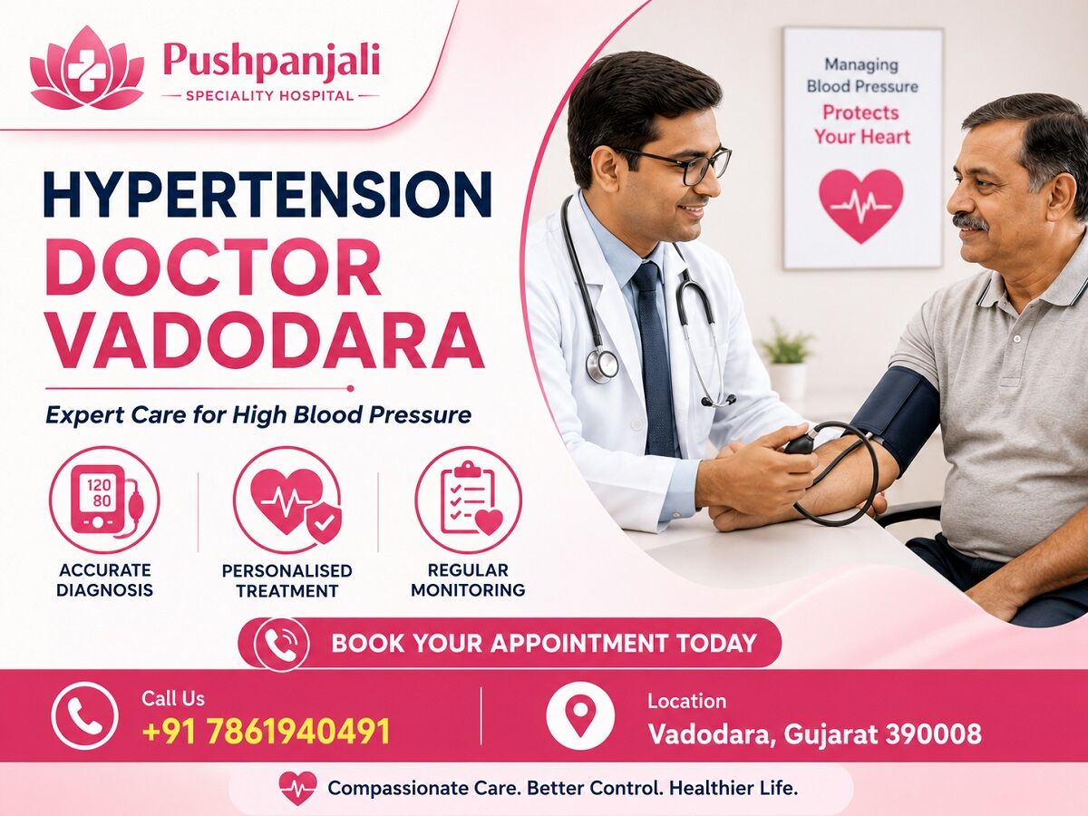 Vadodara, Health, Hypertension Doctor Vadodara | Pushpanjali Speciality Hospital