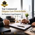 Top Commercial Dispute Law Firm In India For Business Legal Support