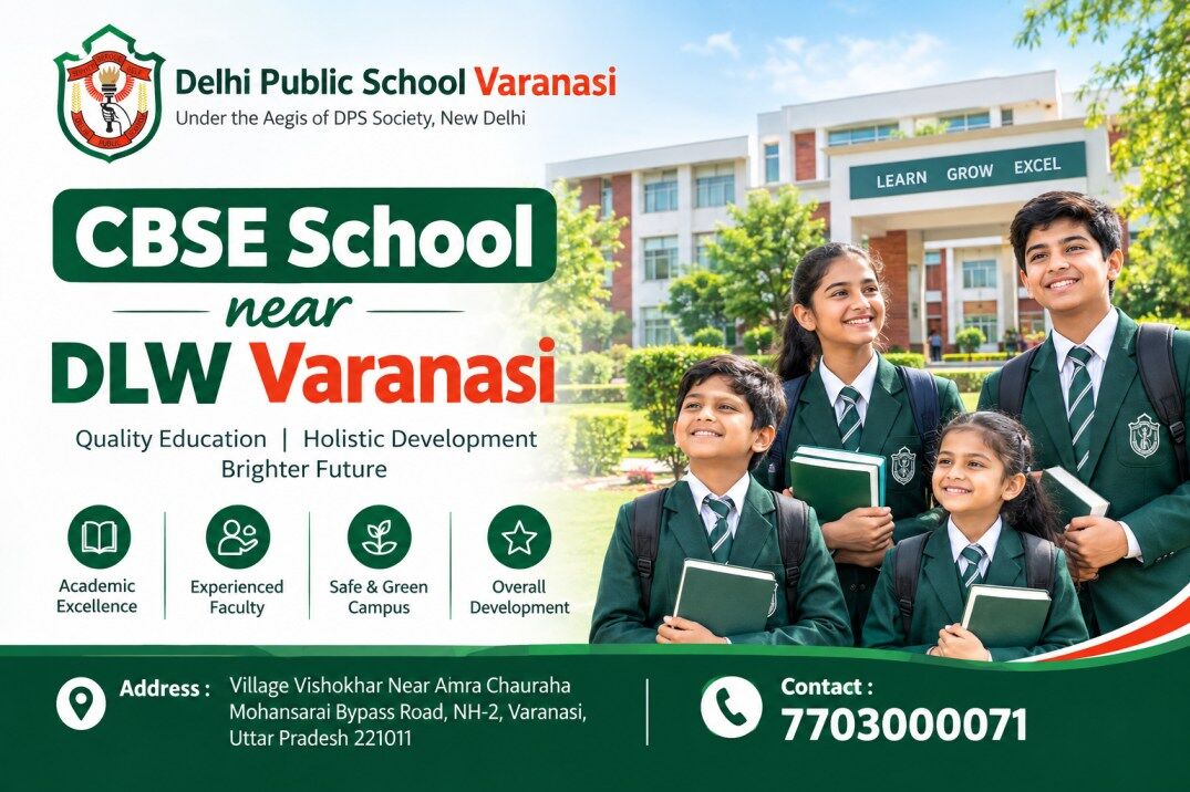 Lucknow, Education, Delhi Public School Varanasi &ndash; Engaging CBSE Education