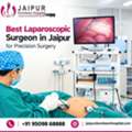 Best Laparoscopic Surgeon In Jaipur For Precision Surgery