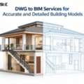 DWG To BIM Services For Accurate And Detailed Building Models