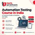 Automation Testing Course In India: A Practical Guide To Building QA Skills