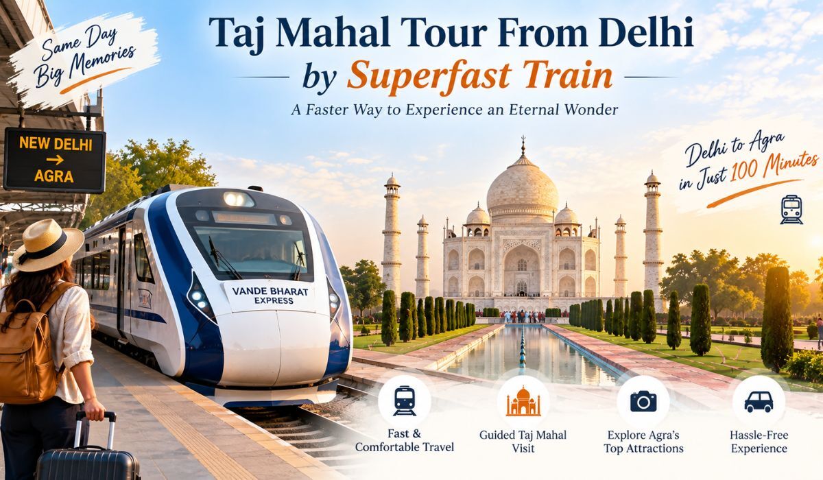 New Delhi, Travel, Taj Mahal Tour From Delhi By Superfast Train