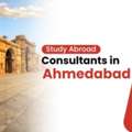 Study Abroad Consultants In Ahmedabad - Get Visa Guidance