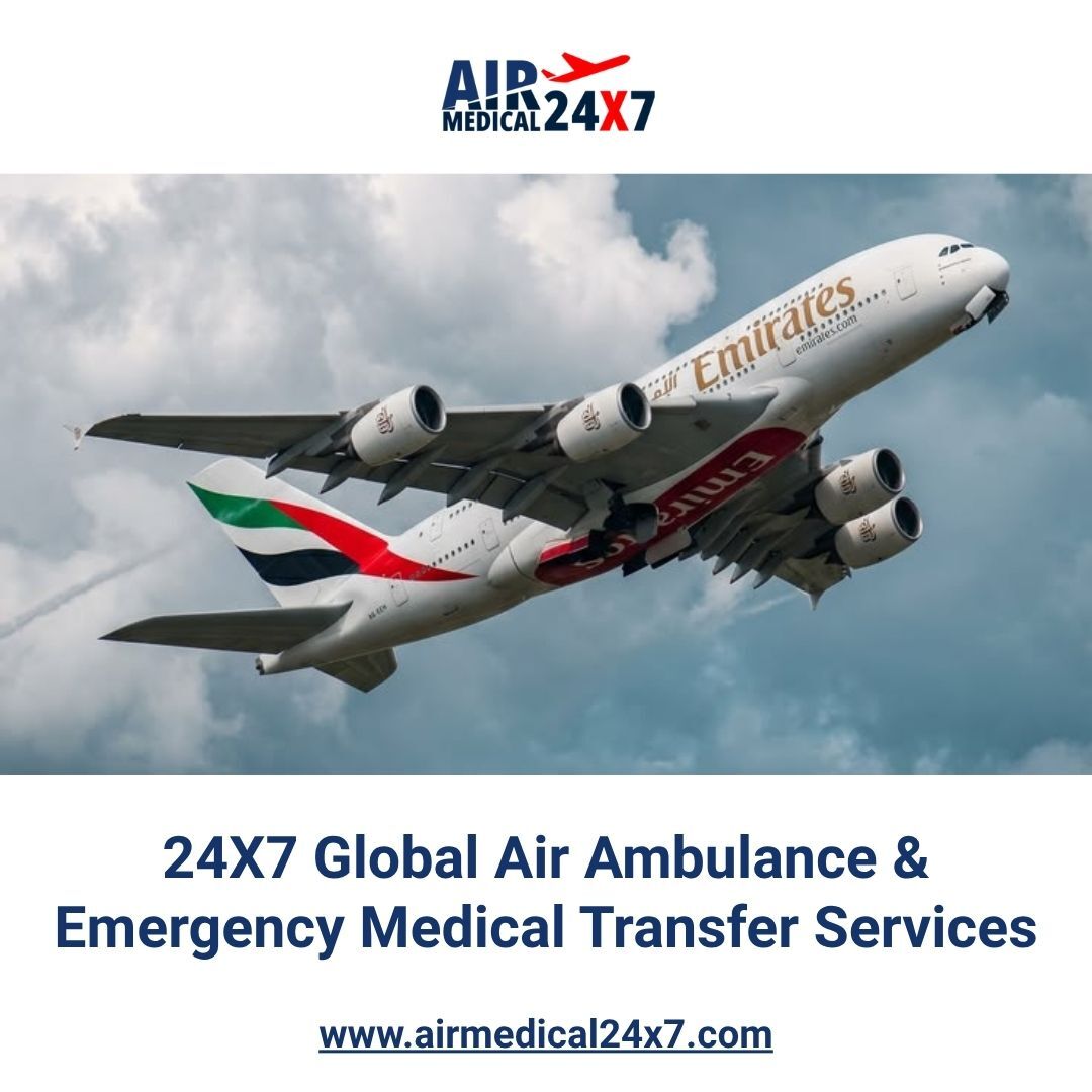 Dubai, Health, 24X7 Global Air Ambulance & Emergency Medical Transfer Services