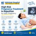 High Risk Pregnancy Treatment In Rajasthan For Safer Pregnancy