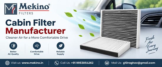 New Delhi, Automotive, What Makes Mekino A Great Choice For Manufacturing Cabin Filters?